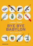 Bye Bye Babylon - Beirut 1975-1979 (2013)