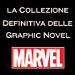 La collezione definitiva delle graphic novel Marvel