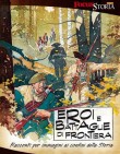 Eroi e battaglie di frontiera (2011)