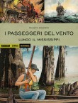 I passeggeri del vento - Lungo il Mississippi