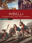 Ribelli - La nascita degli Stati Uniti d'America